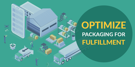 Optimize eCommerce Packaging for Fulfillment